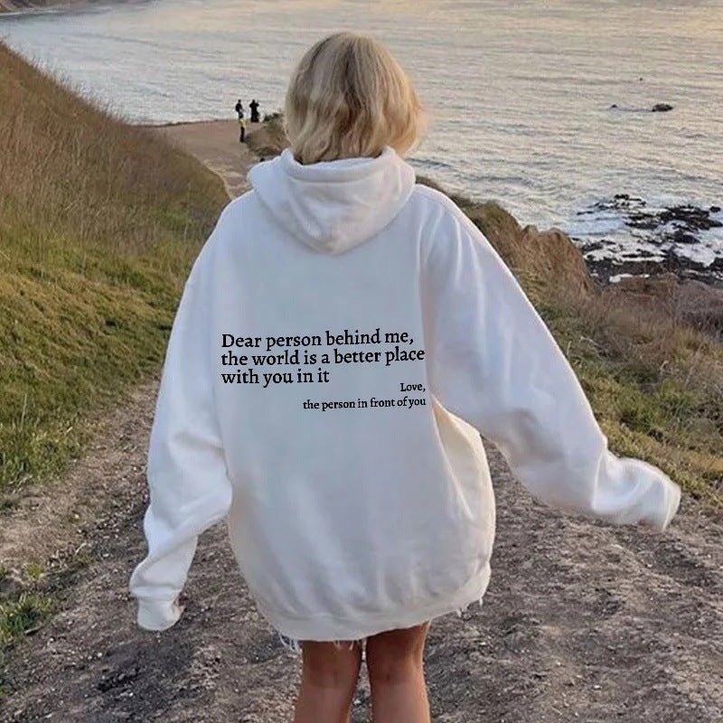 Dear Person Behind Me,the World Is A Better Place, with You In It, love, the Person In Front Of You,Women's Plush Letter Printed Kangaroo Pocket Drawstring Printed Hoodie Unisex Trendy Hoodies