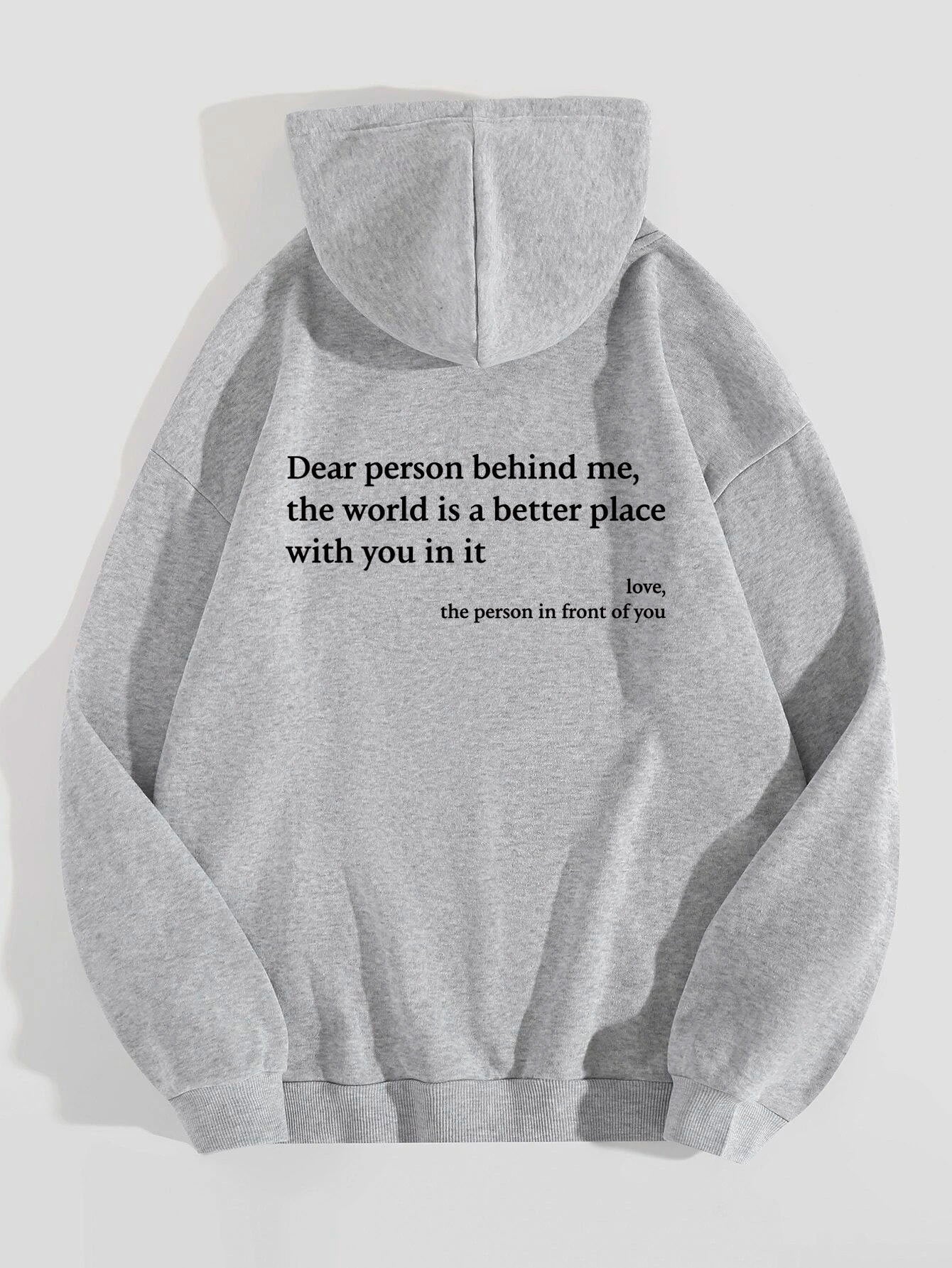 Dear Person Behind Me,the World Is A Better Place, with You In It, love, the Person In Front Of You,Women's Plush Letter Printed Kangaroo Pocket Drawstring Printed Hoodie Unisex Trendy Hoodies